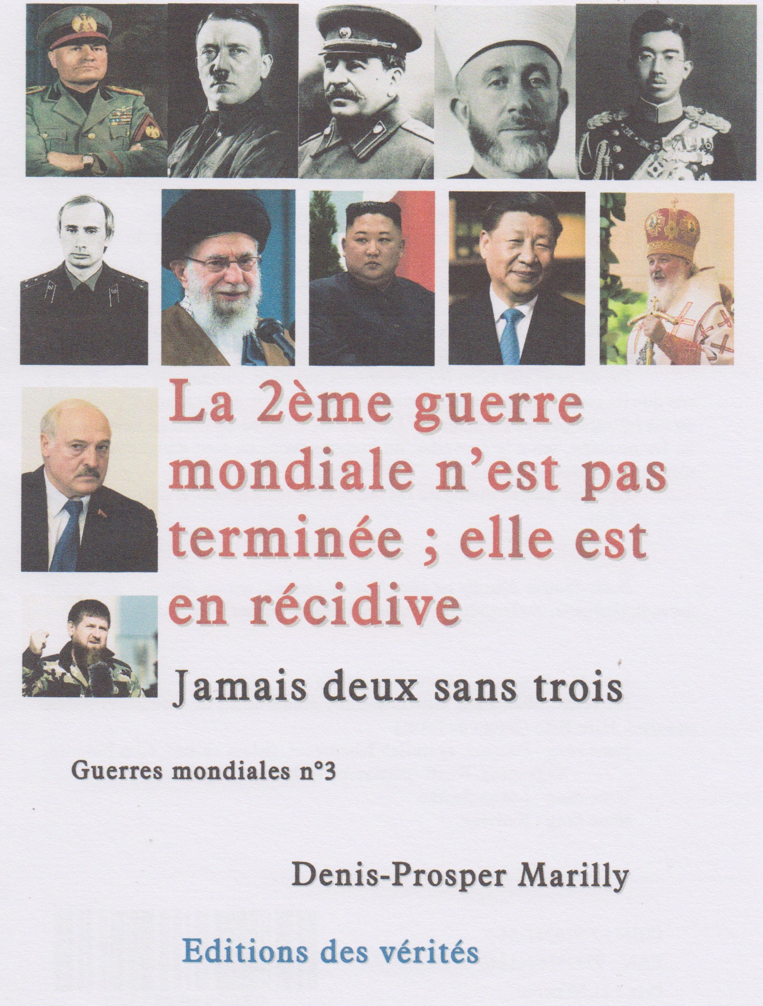 La 2ème guerre mondiale n'est pas terminée ; elle est en récidive - Denis-Prosper Marilly