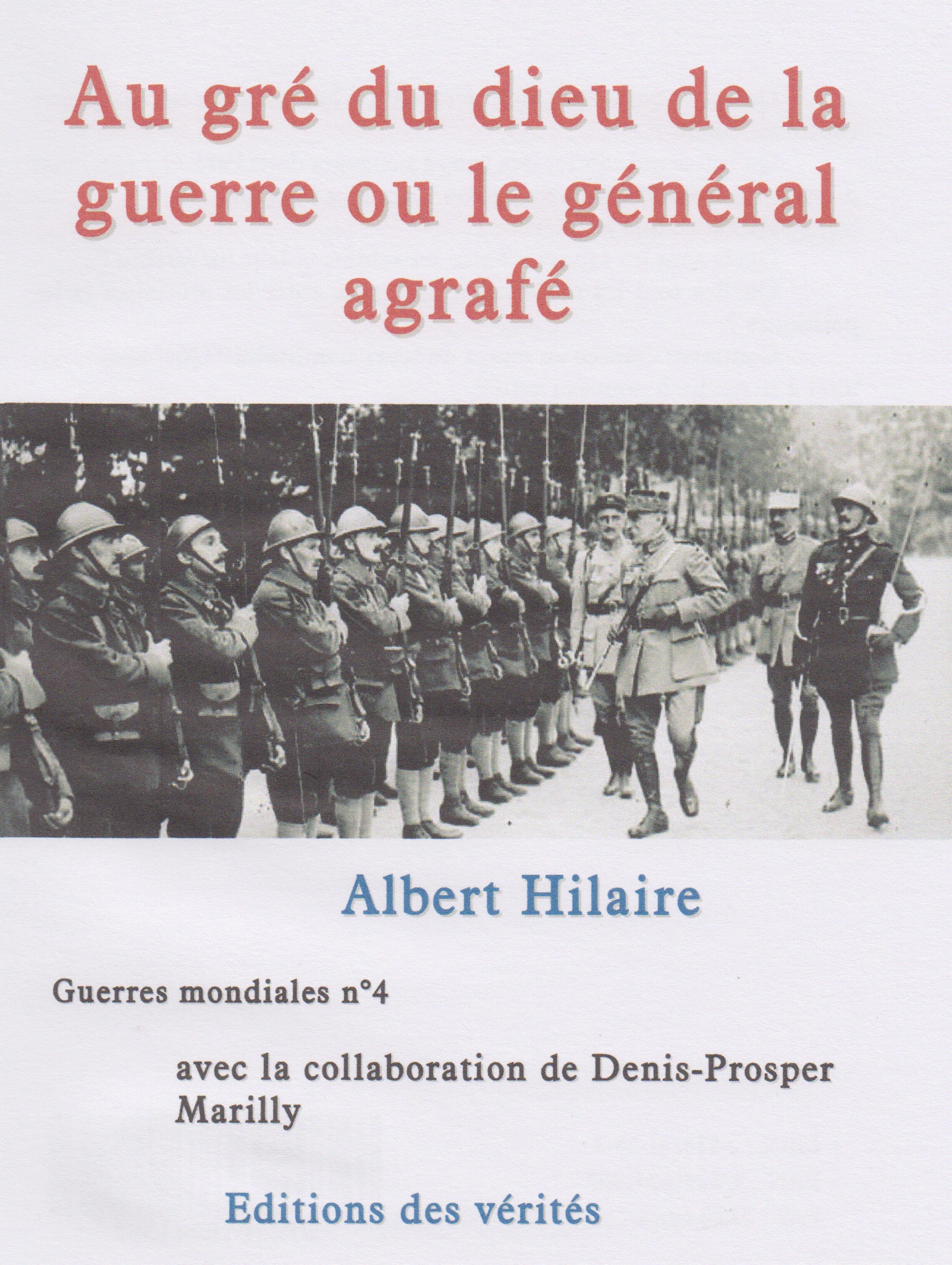 Au gré du dieu de la guerre ou le général agrafé - Albert Hilaire et Denis-Prosper Marilly